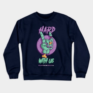 Hard With Us Crewneck Sweatshirt